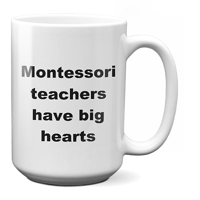 Montessori Teacher Mug – Have Big Hearts