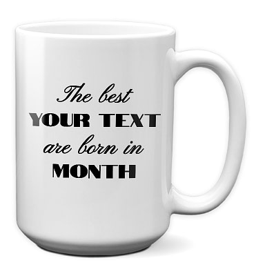 Customized Mug – The Best Are Born In