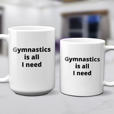 Gymnastics Cup – Gymnastics Is All I Need