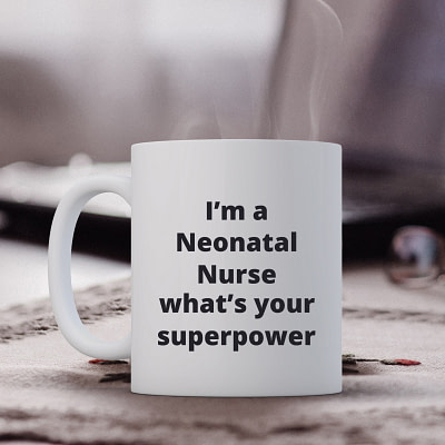 Neonatal Nurse Coffee Mug – What’s Your Superpower