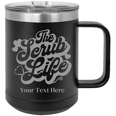 Custom Personalized Scrub Life 15oz Coffee Cup Tumbler