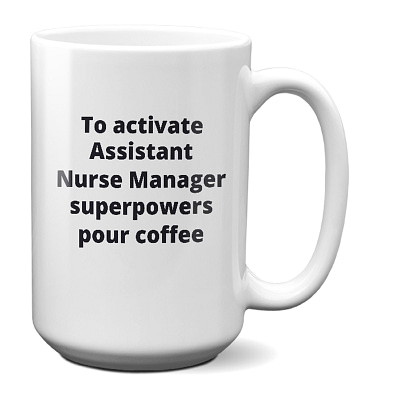 Assistant Nurse Manager-superpowers pour coffee-white_15 oz Mug MOCKUP_WC Product Image 800x800