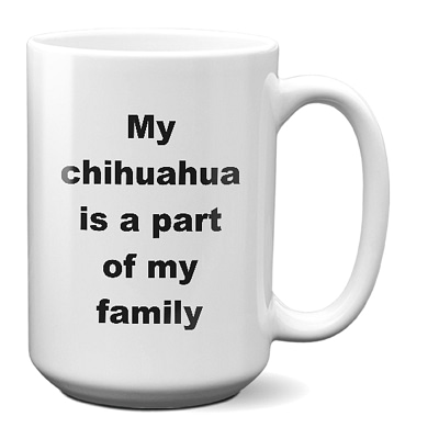 Chihuahua-Part Of Family-white_15 oz Mug WC Product Image Template 800x800