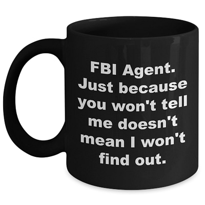 FBI Agent-Just Because_11 oz Mug WC Product Image Template 800x800