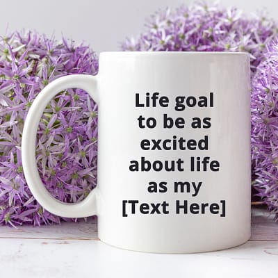 Life Goal Be Excited_11oz white mug purple flowers_MG_0314_SQ CROP-800
