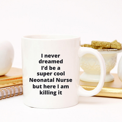 Neonatal Nurse - Super cool killing it_Mug w-gold accessories-StockStyle-800x800