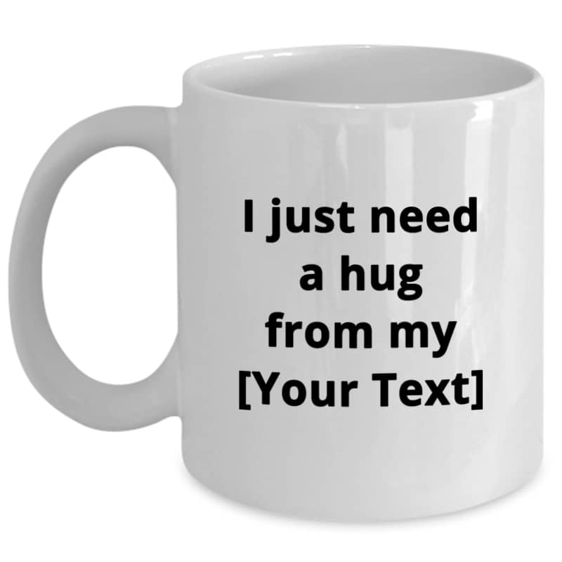 Custom Personalized Pet Coffee Mug – Need A Hug