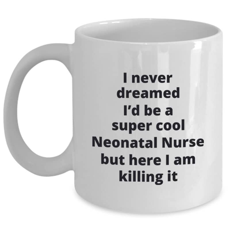 Neonatal Nurse Mug – Super Cool Killing It