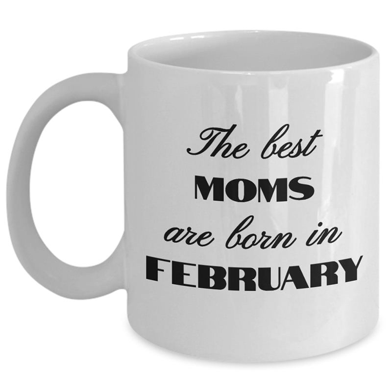Best Moms Birthday Month Mug - February_11 oz Mug WC Product Image Template 800x800