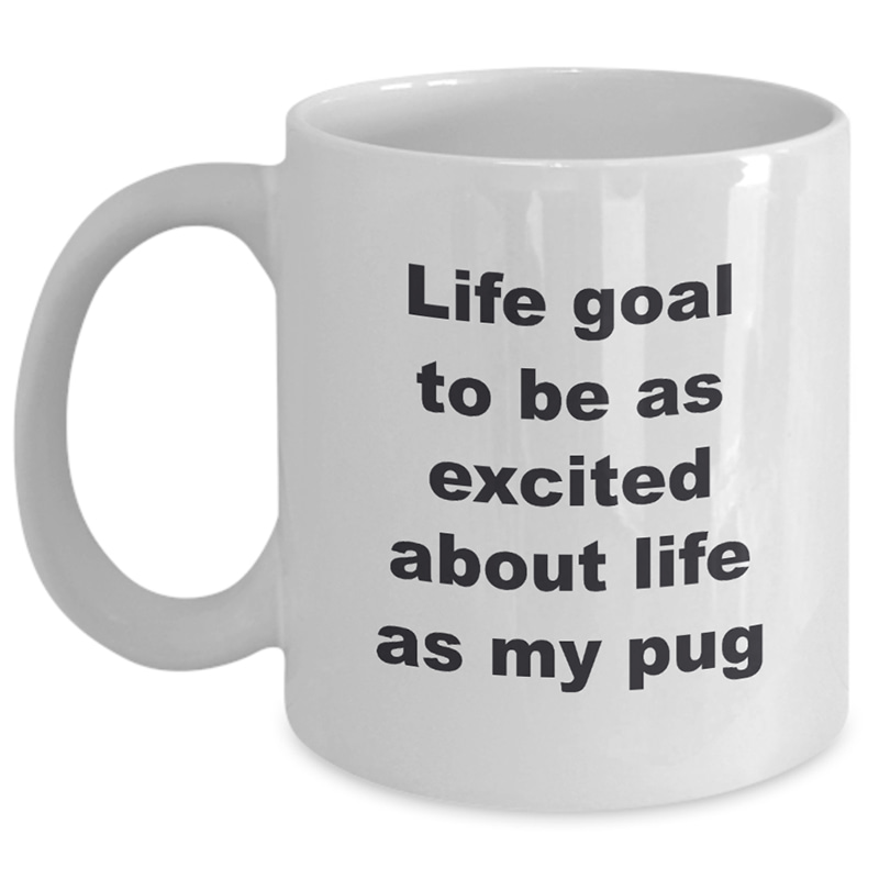 Pug-life goal as excited-white_11 oz Mug WC Product Image Template 800x800