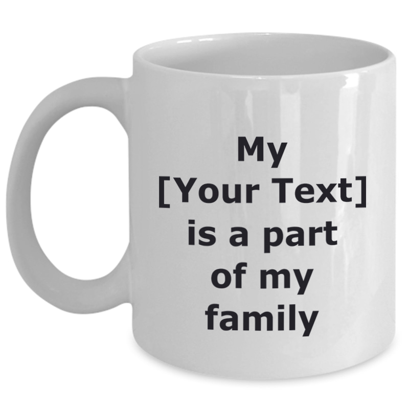 Breed_My XXX is a Part of My Family_11 oz Mug_white